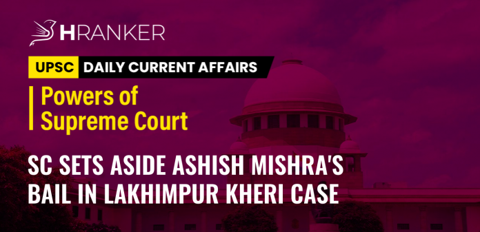 sc-sets-aside-ashish-mishra-bail-inlakhimpur-kheri-case